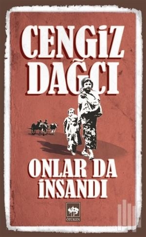 CENGİZ DAĞCI-ONLAR DA İNSANDI