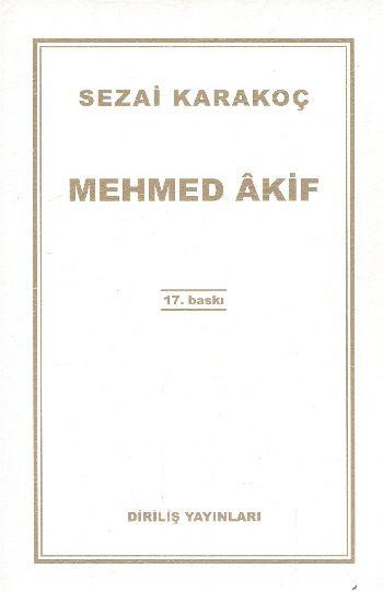 MEHMET AKİF ERSOY-SEZAİ KARAKOÇ- MEHMED AKİF