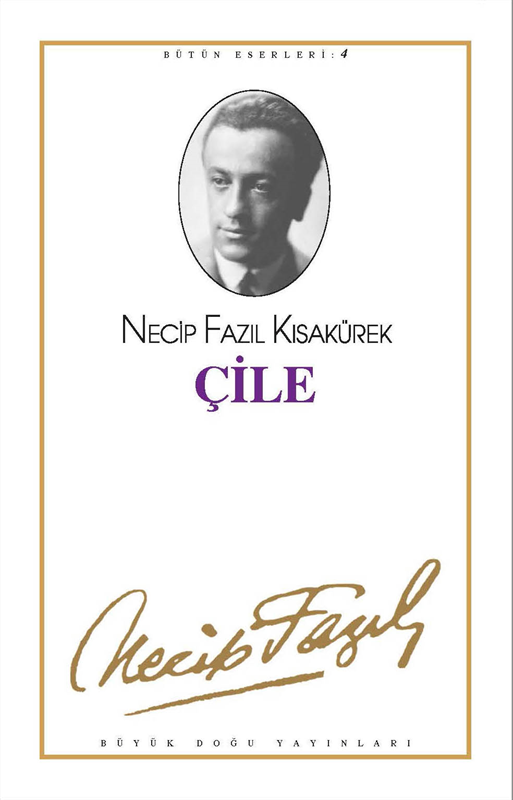 NECİP FAZIL KISAKÜREK-ÇİLE