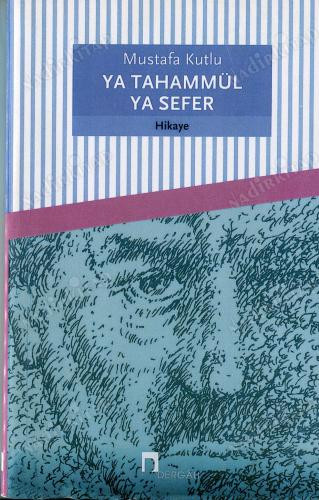 MUSTAFA KUTLU-YA TAHAMMÜL YA SEFER