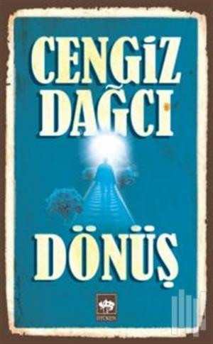 CENGİZ DAĞCI-DÖNÜŞ