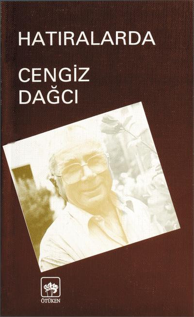CENGİZ DAĞCI-HATIRALARDA