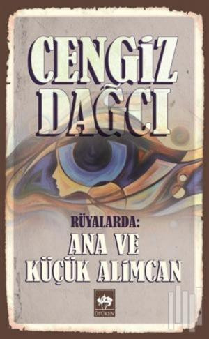 CENGİZ DAĞCI-RÜYALARDA ANA VE KÜÇÜK ALİMCAN