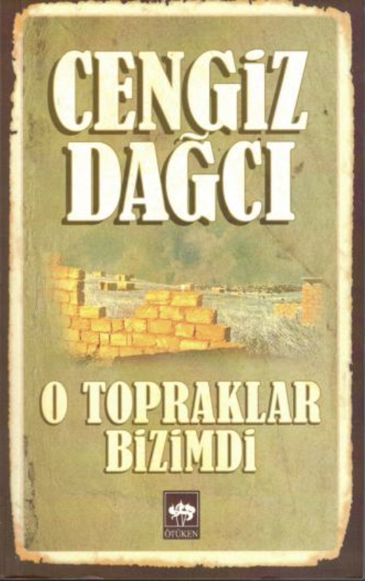 CENGİZ DAĞCI-O TOPRAKLAR BİZİMDİ