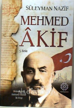MEHMET AKİF ERSOY-SÜLEYMAN NAZİF-MEHMED AKİF