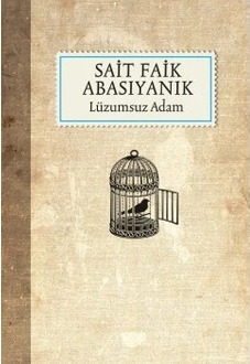 SAİT FAİK ABASIYANIK-LÜZUMSUZ ADAM