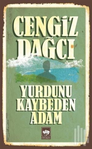 CENGİZ DAĞCI-YURDUNU KAYBEDEN ADAM