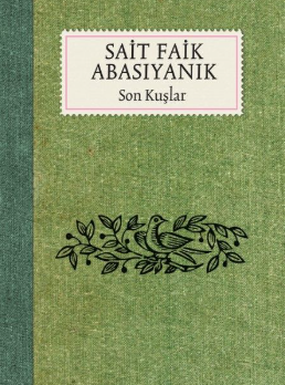 SAİT FAİK ABASIYANIK-SON KUŞLAR