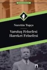 NURETTİN TOPÇU-VAROLUŞ FELSEFESİ VE HAREKET FELSEFESİ