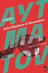 CENGİZ AYTMATOV- SELVİ BOYLUM AL YAZMALIM