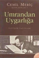 CEMİL MERİÇ- UMRANDAN UYGARLIĞA