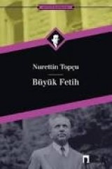 NURETTİN TOPÇU-BÜYÜK FETİH