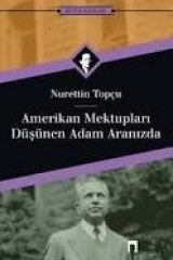 NURETTİN TOPÇU-AMERİKAN MEKTUPLARI-DÜŞÜNEN ADAM ARAMIZDA