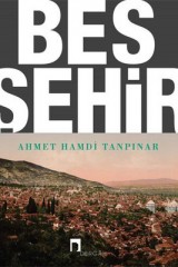 AHMET HAMDİ TANPINAR-BEŞ ŞEHİR