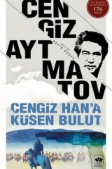 CENGİZ AYTMATOV-CENGİZ HAN'A KÜSEN BULUT