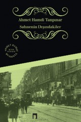 AHMET HAMDİ TANPINAR-SAHNENİN DIŞINDAKİLER
