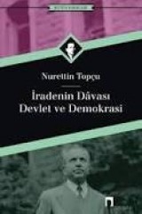 NURETTİN TOPÇU-İRADENİN DAVASI