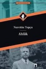 NURETTİN TOPÇU-AHLAK